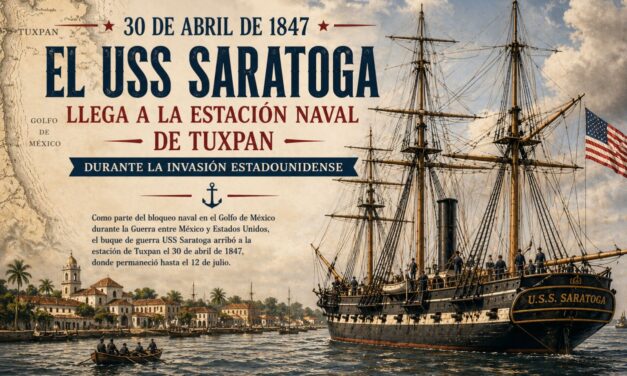 30 de abril de 1847: El USS Saratoga entró a Tuxpan