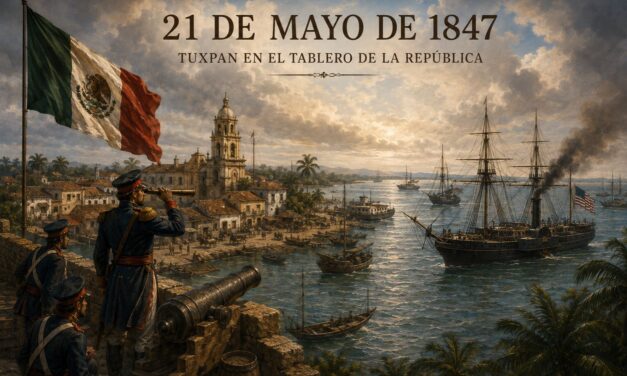 21 de mayo de 1847: Cuando Tuxpan figuraba en el tablero de la República en guerra