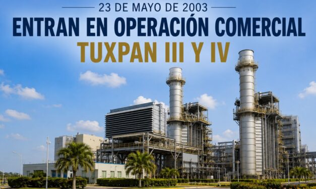 23 de mayo de 2003: Las Centrales Ciclo Combinado Tuxpan III y IV entraron en operación comercial