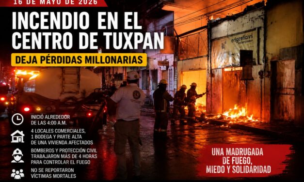 16 de mayo de 2026: el incendio que estremeció el corazón comercial de Tuxpan