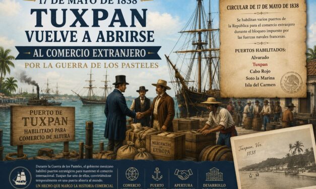 17 de mayo de 1838: cuando Tuxpan se abrió al mundo por culpa de una guerra… y unos pasteles