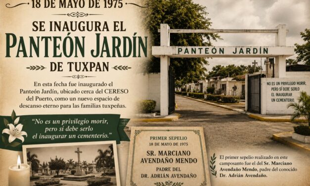 18 de mayo de 1975: El día que Tuxpan inauguró el Panteón Jardín