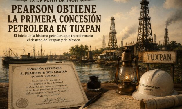 18 de mayo de 1906: El día en que Tuxpan comenzó a oler a petróleo