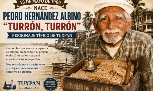 13 de mayo de 1906: nació “Turrón, Turrón”, un personaje inolvidable del viejo Tuxpan