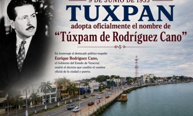 9 de junio de 1955: El día en que Tuxpan recibió oficialmente el nombre de Rodríguez Cano