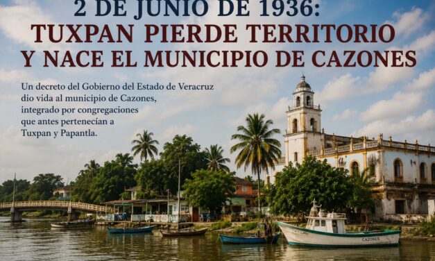 2 de junio de 1936: Tuxpan pierde territorio y nace Cazones