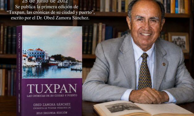25 de junio de 2012: se publica la primera edición de «Tuxpan, las crónicas de su ciudad y puerto»