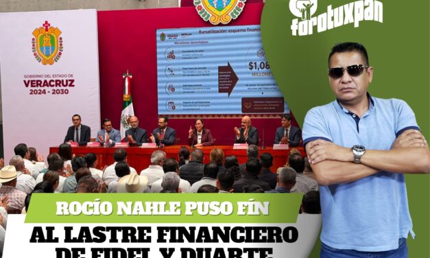 Rocío Nahle pone fin al lastre financiero de Fidel y Duarte