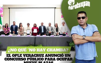 ¿No que “no hay chamba”? El OPLE Veracruz anunció un concurso público para ocupar nueve plazas