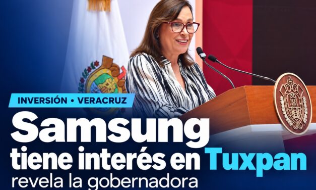 Samsung tiene interés en Tuxpan, revela la gobernadora