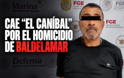 ¡CAE “EL CANÍBAL” POR EL HOMICIDIO DE BALDELAMAR!