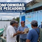 Inconformidad entre Pescadores tuxpeños ante el caso legal de la Cooperativa de Producción Pesquera de Tuxpan.