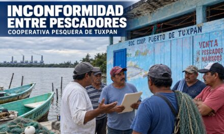 Inconformidad entre Pescadores tuxpeños ante el caso legal de la Cooperativa de Producción Pesquera de Tuxpan.